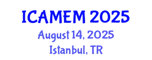 International Conference on Applied Mathematics and Engineering Mathematics (ICAMEM) August 14, 2025 - Istanbul, Turkey