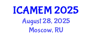 International Conference on Applied Mathematics and Engineering Mathematics (ICAMEM) August 28, 2025 - Moscow, Russia