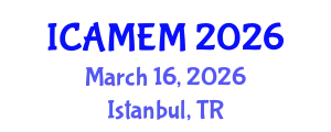 International Conference on Applied Mathematics and Engineering Mathematics (ICAMEM) March 16, 2026 - Istanbul, Turkey