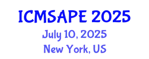 International Conference on Materials Science, Applied Physics and Engineering (ICMSAPE) July 10, 2025 - New York, United States
