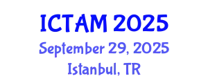 International Conference on Theoretical and Applied Mechanics (ICTAM) September 29, 2025 - Istanbul, Turkey
