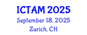 International Conference on Theoretical and Applied Mechanics (ICTAM) September 18, 2025 - Zurich, Switzerland