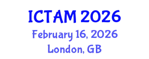 International Conference on Theoretical and Applied Mechanics (ICTAM) February 16, 2026 - London, United Kingdom