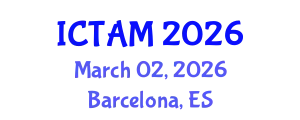 International Conference on Theoretical and Applied Mechanics (ICTAM) March 02, 2026 - Barcelona, Spain