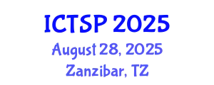 International Conference on Telecommunications and Signal Processing (ICTSP) August 28, 2025 - Zanzibar, Tanzania