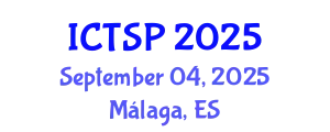 International Conference on Telecommunications and Signal Processing (ICTSP) September 04, 2025 - Málaga, Spain