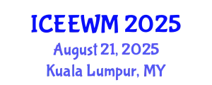 International Conference on Environment, Energy and Waste Management (ICEEWM) August 21, 2025 - Kuala Lumpur, Malaysia