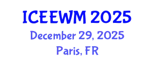 International Conference on Environment, Energy and Waste Management (ICEEWM) December 29, 2025 - Paris, France