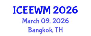 International Conference on Environment, Energy and Waste Management (ICEEWM) March 09, 2026 - Bangkok, Thailand