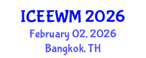 International Conference on Environment, Energy and Waste Management (ICEEWM) February 02, 2026 - Bangkok, Thailand