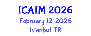 International Conference on Automation and Intelligent Manufacturing (ICAIM) February 12, 2026 - Istanbul, Turkey