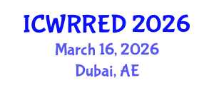 International Conference on Water Resources and Renewable Energy Development (ICWRRED) March 16, 2026 - Dubai, United Arab Emirates