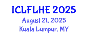 International Conference on Language Futures: Languages in Higher Education (ICLFLHE) August 21, 2025 - Kuala Lumpur, Malaysia