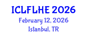 International Conference on Language Futures: Languages in Higher Education (ICLFLHE) February 12, 2026 - Istanbul, Turkey
