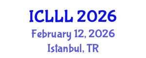 International Conference on Languages, Literature and Linguistics (ICLLL) February 12, 2026 - Istanbul, Turkey