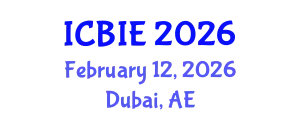 International Conference on Business and Information Engineering (ICBIE) February 12, 2026 - Dubai, United Arab Emirates