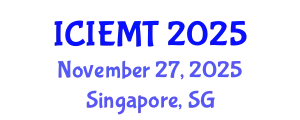 International Conference on Innovation, Engineering Management and Technology (ICIEMT) November 27, 2025 - Singapore, Singapore