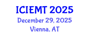 International Conference on Innovation, Engineering Management and Technology (ICIEMT) December 29, 2025 - Vienna, Austria