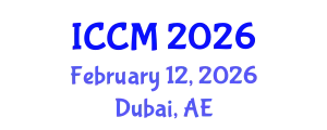 International Conference on Computational Mathematics (ICCM) February 12, 2026 - Dubai, United Arab Emirates