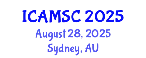 International Conference on Applied Mathematics and Scientific Computing (ICAMSC) August 28, 2025 - Sydney, Australia