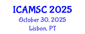 International Conference on Applied Mathematics and Scientific Computing (ICAMSC) October 30, 2025 - Lisbon, Portugal