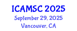 International Conference on Applied Mathematics and Scientific Computing (ICAMSC) September 29, 2025 - Vancouver, Canada