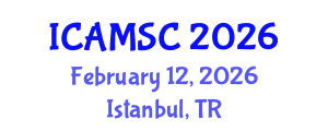 International Conference on Applied Mathematics and Scientific Computing (ICAMSC) February 12, 2026 - Istanbul, Turkey