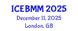 International Conference on Economics, Business and Marketing Management (ICEBMM) December 11, 2025 - London, United Kingdom