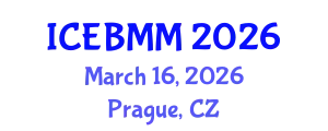 International Conference on Economics, Business and Marketing Management (ICEBMM) March 16, 2026 - Prague, Czechia