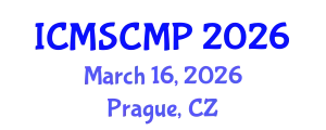 International Conference on Material Science and Condensed Matter Physics (ICMSCMP) March 16, 2026 - Prague, Czechia