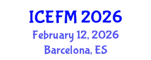 International Conference on Economics, Finance and Management (ICEFM) February 12, 2026 - Barcelona, Spain