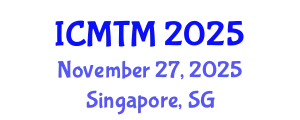 International Conference on Marketing and Tourism Management (ICMTM) November 27, 2025 - Singapore, Singapore