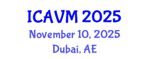 International Conference on Animal and Veterinary Medicine (ICAVM) November 10, 2025 - Dubai, United Arab Emirates