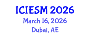International Conference on Innovation, Entrepreneurship and Strategic Management (ICIESM) March 16, 2026 - Dubai, United Arab Emirates