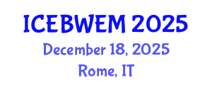 International Conference on Energy, Biomass, Waste and Environmental Management (ICEBWEM) December 18, 2025 - Rome, Italy