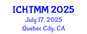 International Conference on Hospitality, Tourism Marketing and Management (ICHTMM) July 17, 2025 - Quebec City, Canada