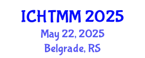 International Conference on Hospitality, Tourism Marketing and Management (ICHTMM) May 22, 2025 - Belgrade, Serbia