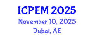 International Conference on Production Engineering and Management (ICPEM) November 10, 2025 - Dubai, United Arab Emirates