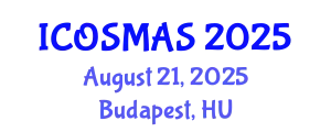 International Conference on Orthopedics, Sports Medicine and Arthroscopic Surgery (ICOSMAS) August 21, 2025 - Budapest, Hungary