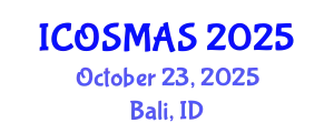 International Conference on Orthopedics, Sports Medicine and Arthroscopic Surgery (ICOSMAS) October 23, 2025 - Bali, Indonesia
