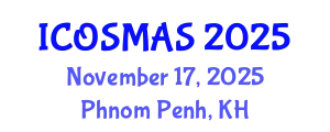 International Conference on Orthopedics, Sports Medicine and Arthroscopic Surgery (ICOSMAS) November 17, 2025 - Phnom Penh, Cambodia