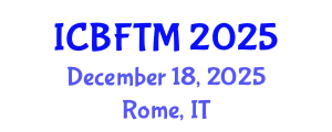 International Conference on Business, Finance and Tourism Management (ICBFTM) December 18, 2025 - Rome, Italy