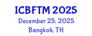 International Conference on Business, Finance and Tourism Management (ICBFTM) December 25, 2025 - Bangkok, Thailand