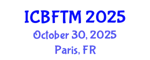 International Conference on Business, Finance and Tourism Management (ICBFTM) October 30, 2025 - Paris, France