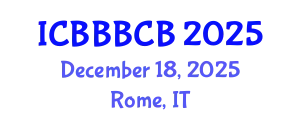 International Conference on Bioinformatics, Biomedicine, Biotechnology and Computational Biology (ICBBBCB) December 18, 2025 - Rome, Italy