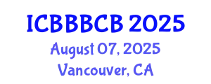 International Conference on Bioinformatics, Biomedicine, Biotechnology and Computational Biology (ICBBBCB) August 07, 2025 - Vancouver, Canada