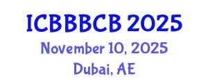 International Conference on Bioinformatics, Biomedicine, Biotechnology and Computational Biology (ICBBBCB) November 10, 2025 - Dubai, United Arab Emirates