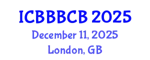International Conference on Bioinformatics, Biomedicine, Biotechnology and Computational Biology (ICBBBCB) December 11, 2025 - London, United Kingdom