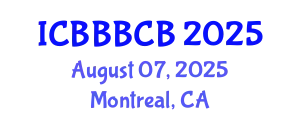 International Conference on Bioinformatics, Biomedicine, Biotechnology and Computational Biology (ICBBBCB) August 07, 2025 - Montreal, Canada