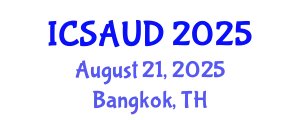 International Conference on Sustainable Architecture and Urban Design (ICSAUD) August 21, 2025 - Bangkok, Thailand